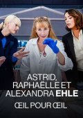 Astrid, Raphaëlle et Alexandra Ehle Oeil pour Oeil (2024)