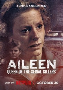 Aileen: Queen of the Serial Killers / Αϊλίν: Η Βασίλισσα των Κατά Συρροή Δολοφόνων (2025)