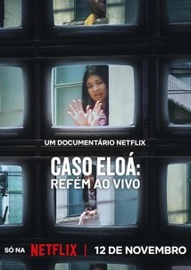 Eloa The Hostage / Caso Eloá: Refém ao Vivo (2025)
