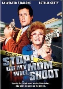 Stop! Or My Mom Will Shoot (1992)