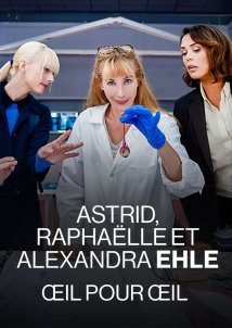Astrid, Raphaëlle et Alexandra Ehle Oeil pour Oeil (2024)